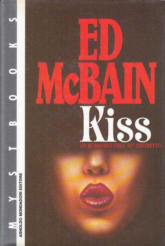 KISS - ED MACBAIN - MONDADORI - MYSTBOOKS - 1a ED. - 1992 - CS - ZFS485