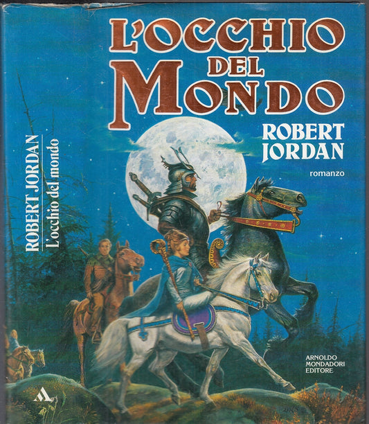 LF- L'OCCHIO DEL MONDO - ROBERT JORDAN- MONDADORI- FANTASY- 1a- 1992- CS- XFS