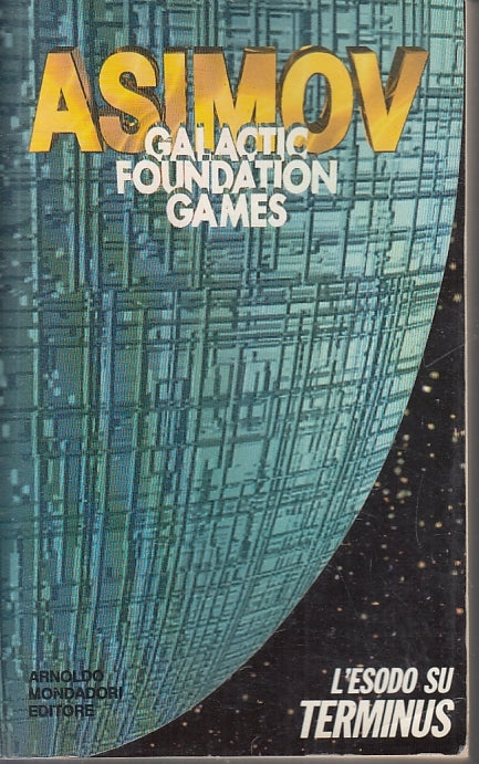 LF- GALACTIC FOUNDATION GAMES ESODO SU TERMINUS- ASIMOV- MONDADORI- 1992- ZFS481