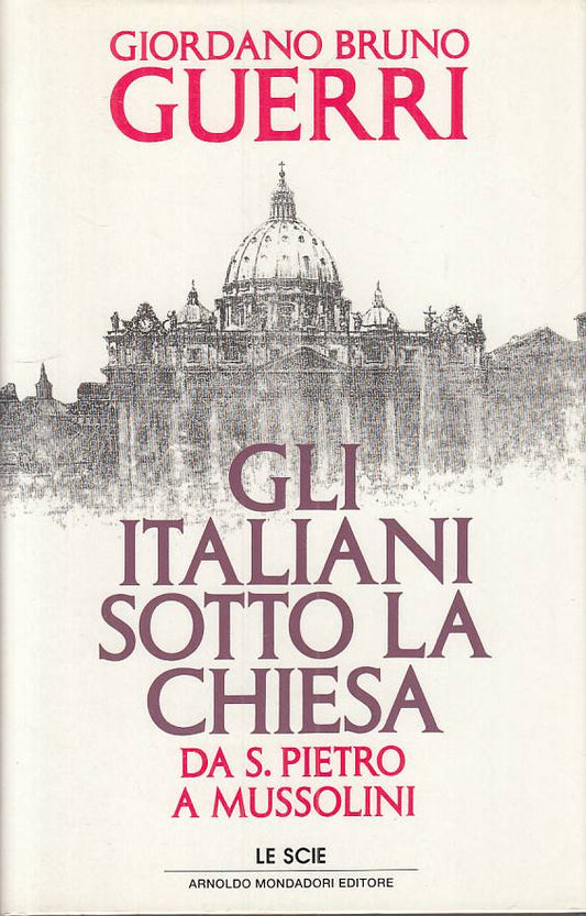 LS- GLI ITALIANI SOTTO LA CHIESA- GUERRI- MONDADORI-- 1a ED.- 1992 - CS - YTS397