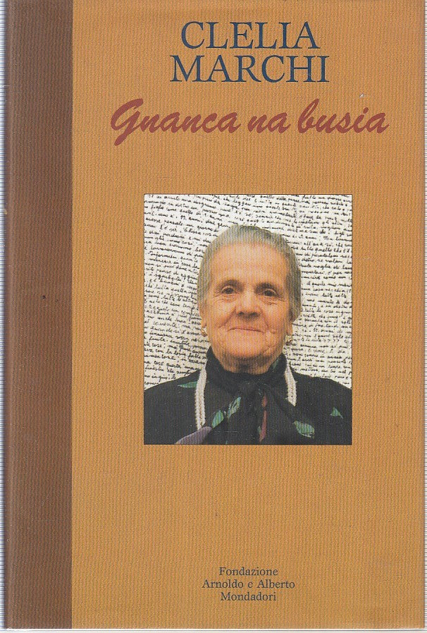 LN- GNANCA NA BUSIA - CLELIA MARCHI - FONDAZIONE MONDADORI ---- CS- YFS409