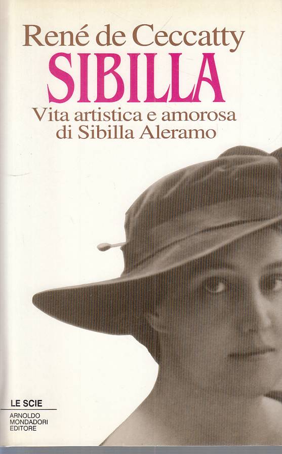 Sibilla Vita artistica amorosa- Rene' De Ceccatty- Mondadori Scie- 1a ed.-ZFS138