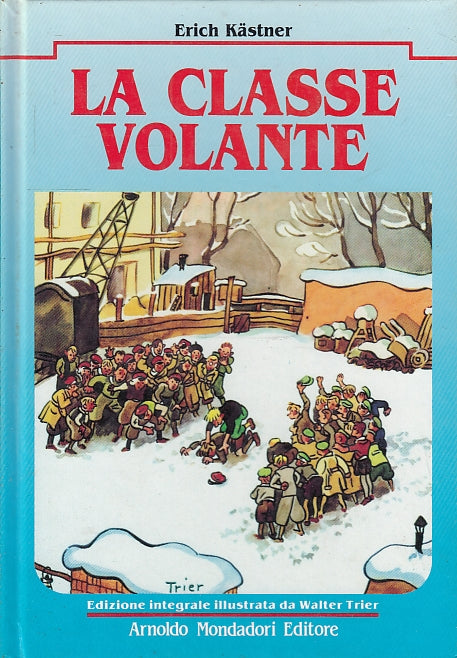 LB- LA CLASSE VOLANTE WALTER TRIER - ERICH KASTNER- MONDADORI--- 1992- C- YFS698