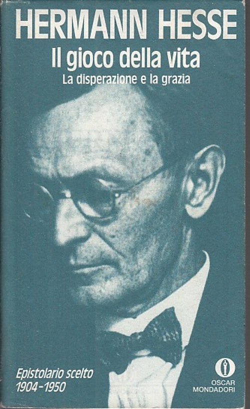 Il gioco della vita Disperazione e grazia - Hermann Hesse - Oscar Mondadori- XFS