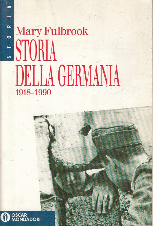 LS- STORIA DELLA GERMANIA 1918/90 - FULBROOK - MONDADORI --- 1993 - B - YFS15