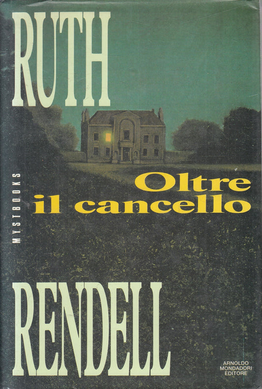 Oltre il cancello - Ruth Rendell - Mondadori Mystbooks - JXS298