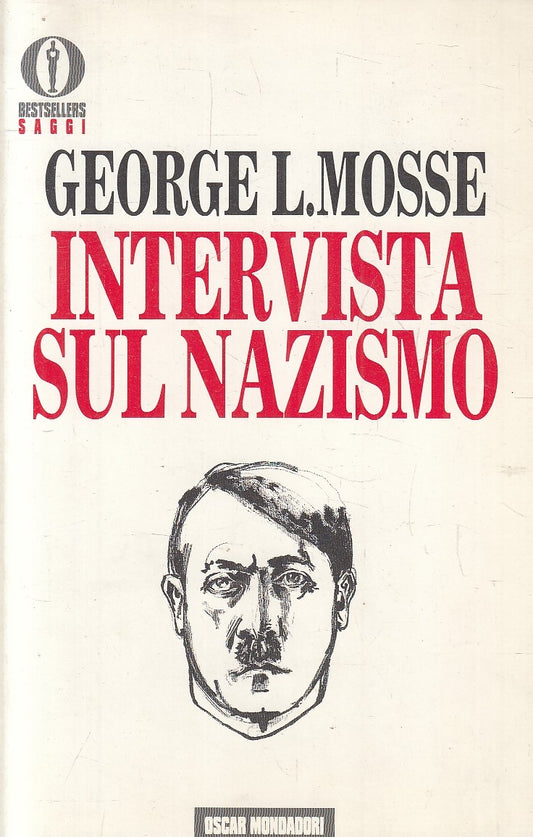 LS- INTERVISTA SUL NAZISMO- GEORGE MOSSE- MONDADORI- OSCAR SAGGI-- 1992-B-YFS185