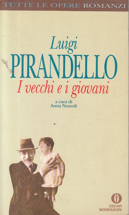 LN- I VECCHI E I GIOVANI - PIRANDELLO - MONDADORI -- 1a ED. - 1992 - B - ZFS179