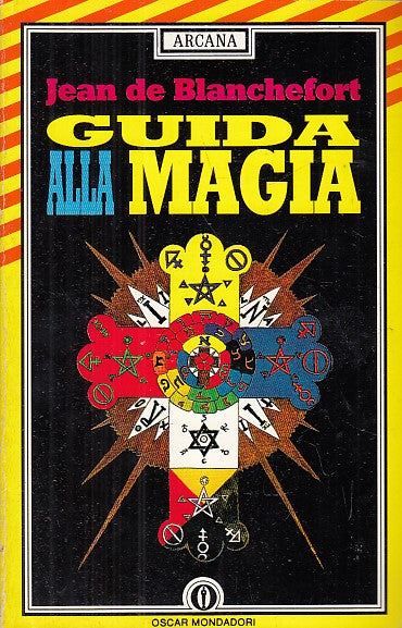 LZ- GUIDA ALLA MAGIA - DE BLANCHEFORT - MONDADORI- OSCAR ARCANA-- 1993- B- XDS23