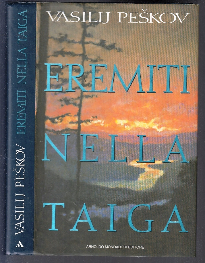 LN- EREMITI NELLA TAIGA - VASILIJ PESKOV - MONDADORI -- 1a ED.- 1994- CS- XFS114