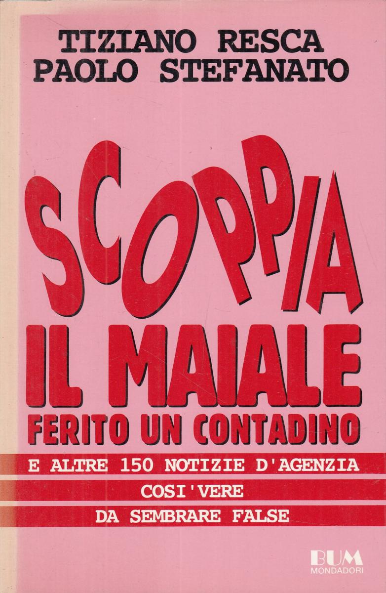 LN2- SCOPPIA UN MAIALE FERITO UN CONTADINO- RESCA STEFANATO- MONDADORI- B-JXS103