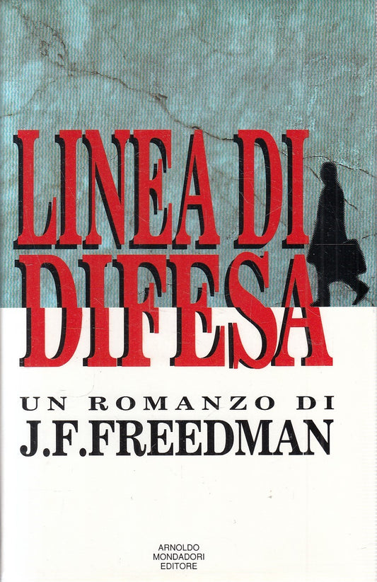 LINEA DI DIFESA - J.F. FREEDMAN - MONDADORI OMNIBUS - CS - JXS241