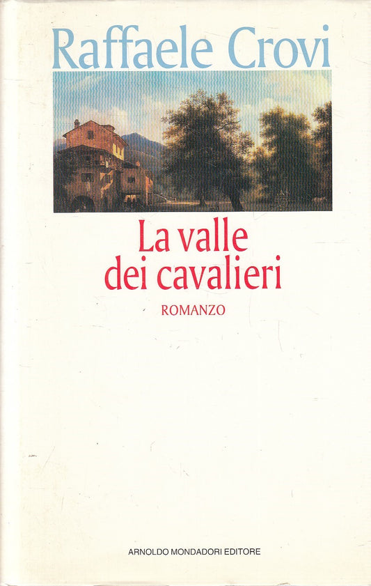 LA VALLE DEI CAVALIERI - RAFFAELE CROVI - MONDADORI - CS - JXS275