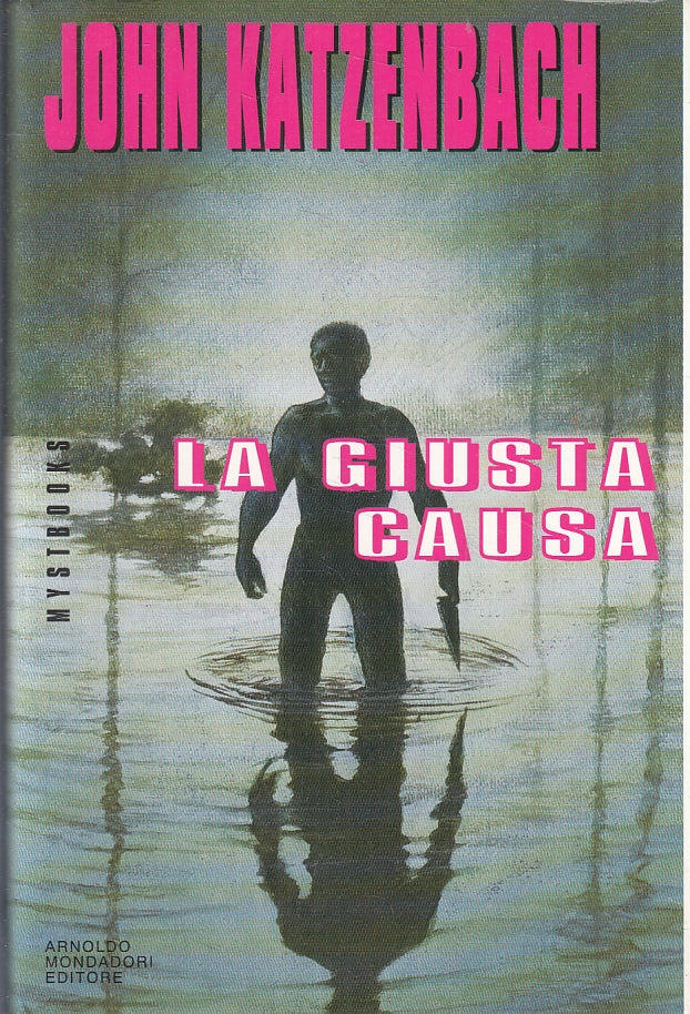 LN2- LA GIUSTA CAUSA - JOHN KATZENBACH - MONDADORI MYSTBOOKS - CS- JXS90