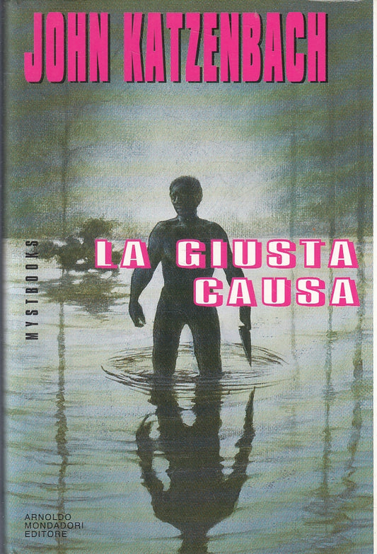 LN2- LA GIUSTA CAUSA - JOHN KATZENBACH - MONDADORI MYSTBOOKS - CS- JXS90