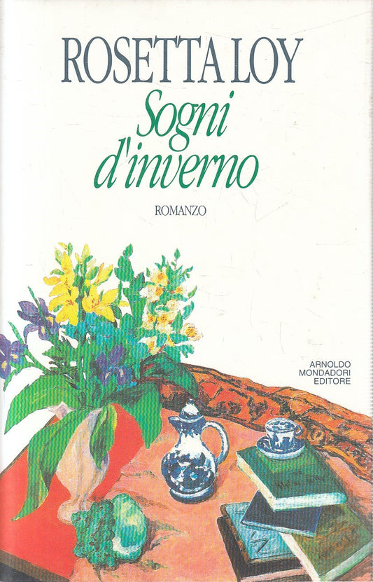 SOGNI D'INVERNO - ROSETTA LOY - MONDADORI SCRITTORI - CS - JXS158