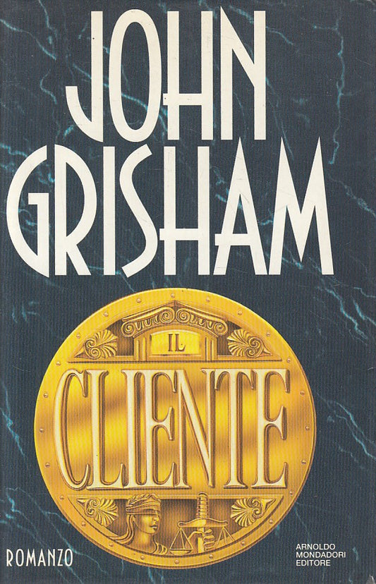 IL CLIENTE - GRISHAM - MONDADORI - OMNIBUS - 1a ED. - 1993 - CS - ZFS427