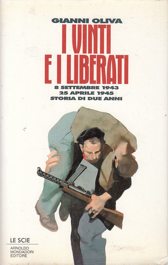 LS- I VINTI E I LIBERATI - OLIVA - MONDADORI - SCIE - 1a ED. - 1994 - CS - ZFS80