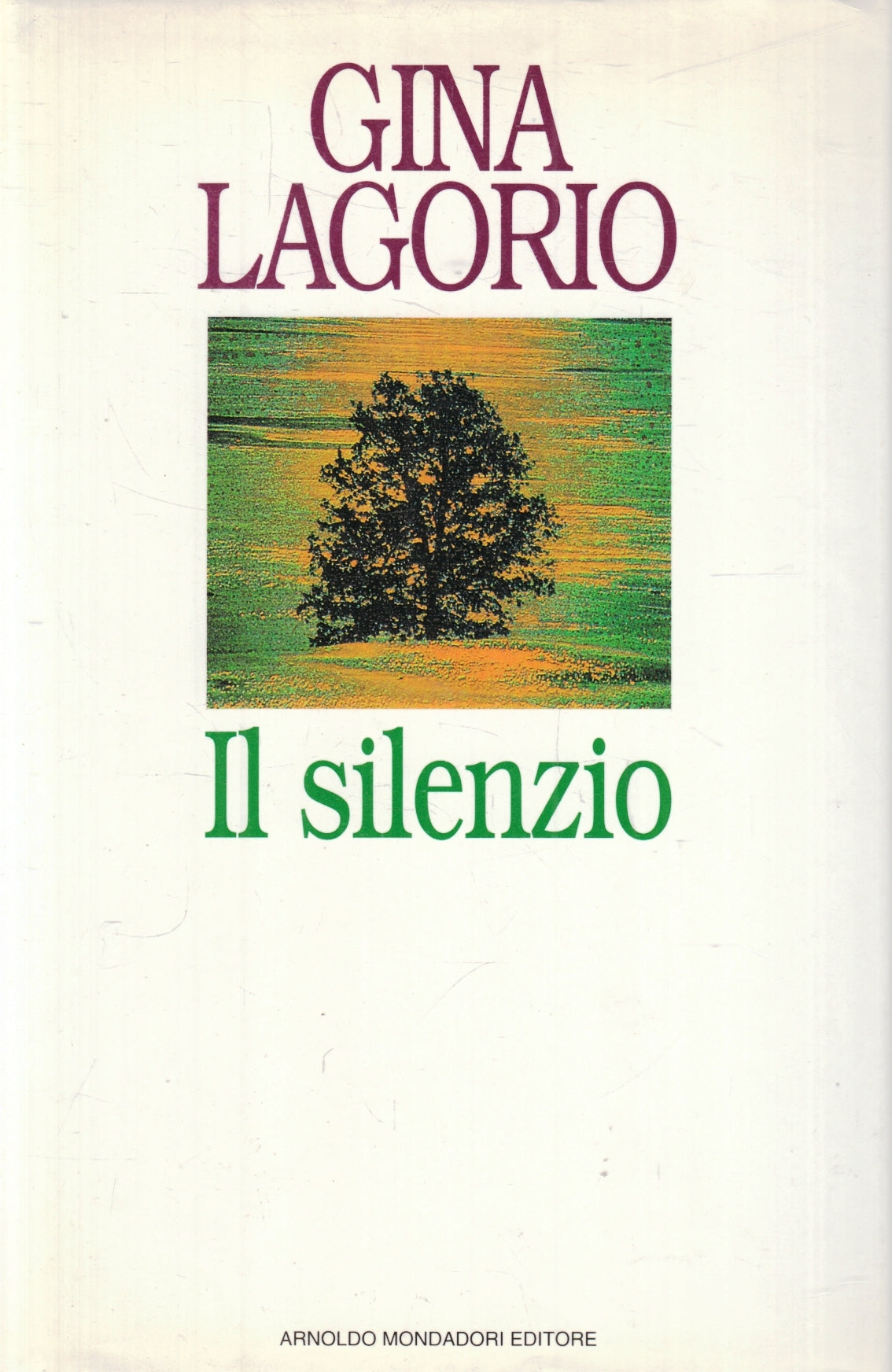 Il silenzio - Gina Ligorio - Mondadori Scrittori Italiani - 1a ed. - ZFS119