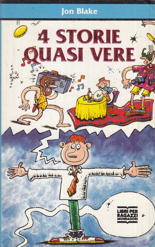 LN2- 4 STORIE QUASI VERE - JON BLAKE - MONDADORI - LIBRI PER RAGAZZI - B - XFS