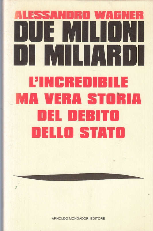 LS- DUE MILIONI DI MILIARDI - ALESSANDRO WAGNER- MONDADORI --- 1993- CS- ZFS111