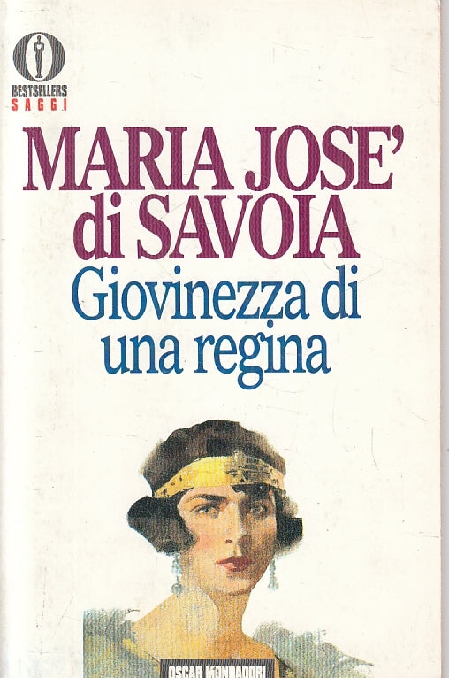 LN2- GIOVINEZZA DI UNA REGINA - MARIA JOSE' DI SAVOIA- OSCAR MONDADORI- B- JXS68