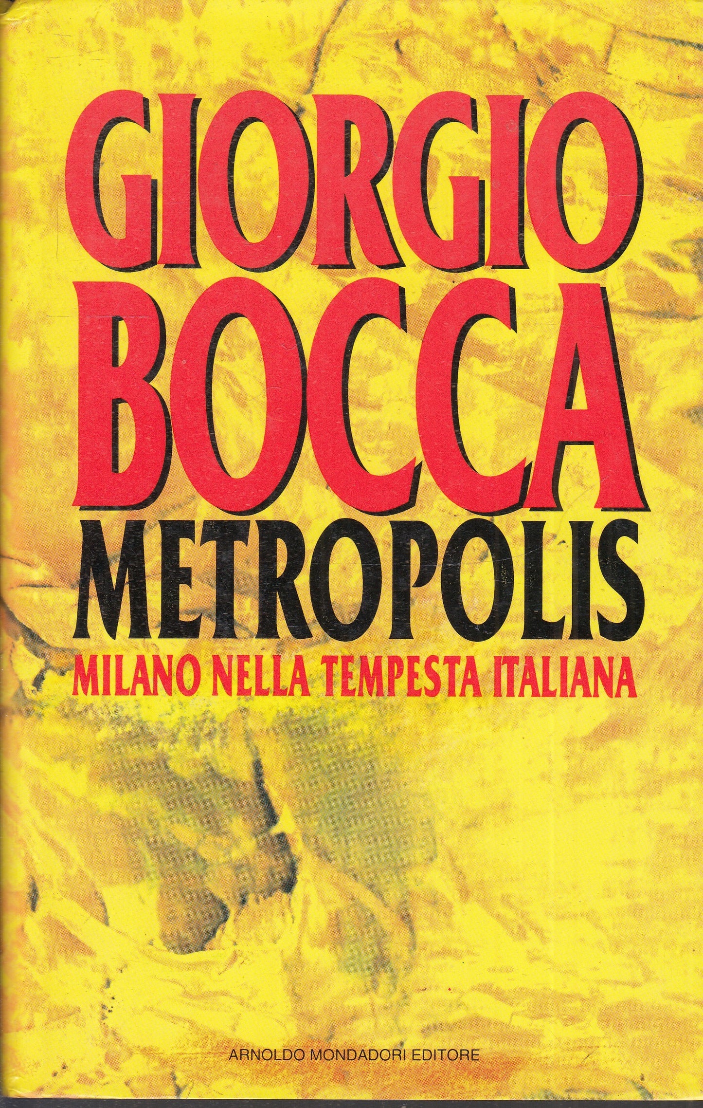 METROPOLIS MILANO TEMPESTA ITALIANA - GIORGIO BOCCA - MONDADORI - CS- JXS74
