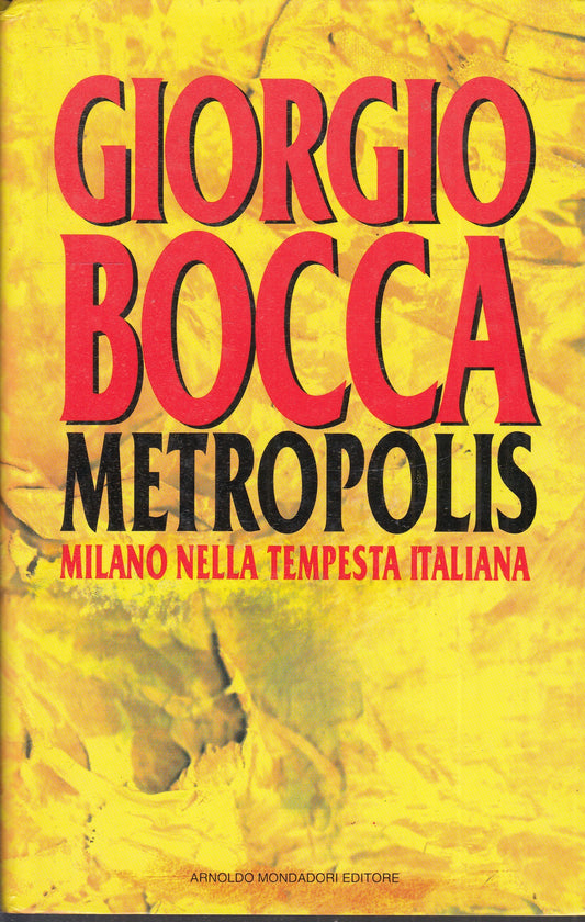 METROPOLIS MILANO TEMPESTA ITALIANA - GIORGIO BOCCA - MONDADORI - CS- JXS74