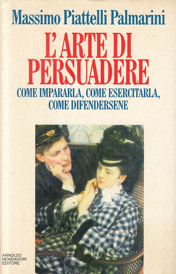 LS- L'ARTE DI PERSUADERE - PALMARINI - MONDADORI -- 1a ED. - 1995 - CS - YFS632