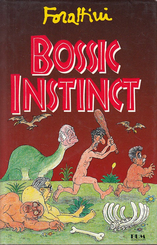 Bossic Instinct - Giorgio Forattini - Mondadori BUM - 1a ed. - YSS497