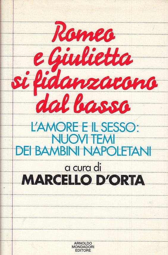 ROMEO E GIULIETTA SI FIDANZARONO DAL BASSO - D'ORTA - MONDADORI - CS- JXS33