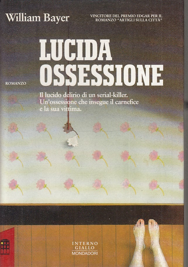 LN2- LUCIDA OSSESSIONE - WILLIAM BAYER - MONDADORI INTERNO GIALLO - CS- JXS73