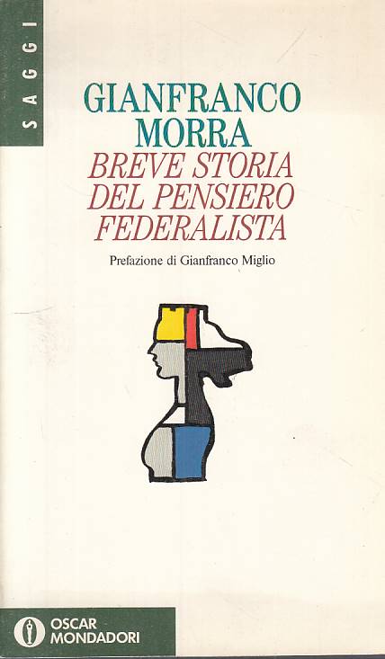 LS- BREVE STORIA DEL PENSIERO FEDERALISTA- MORRA- MONDADORI--- 1993 - B - YTS627