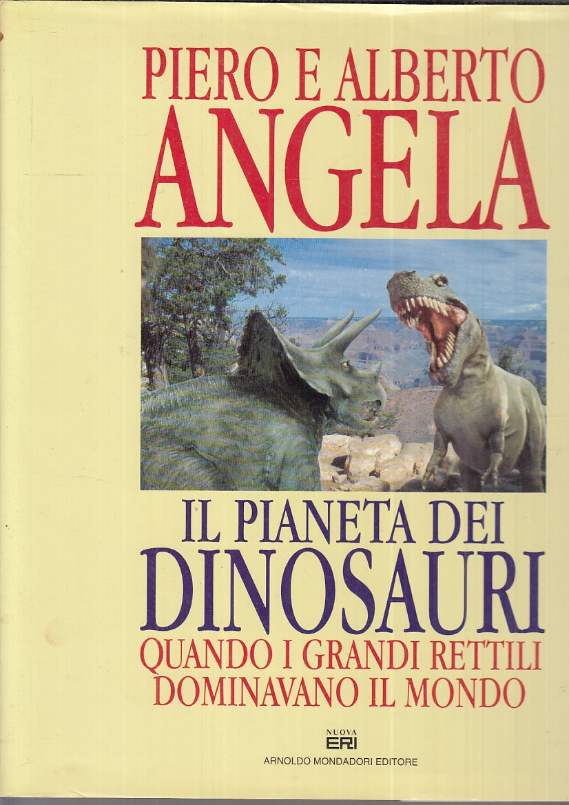LZ- IL PIANETA DEI DINOSAURI - PIERO ANGELA - MONDADORI --- 1993 - CS - YFS720