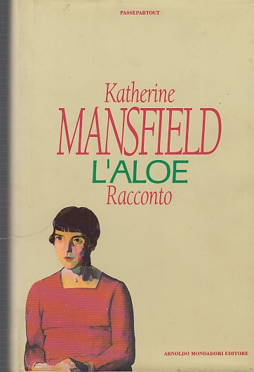 LN- L'ALOE RACCONTO - KATHERINE MANSFIELD - MONDADORI --- 1993 - CS - ZDS633