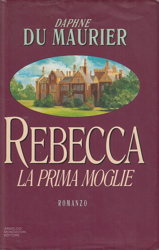 LN- REBECCA LA PRIMA MOGLIE- DU MAURIER- MONDADORI-- 1a ED.- 1993- CS- YDS196