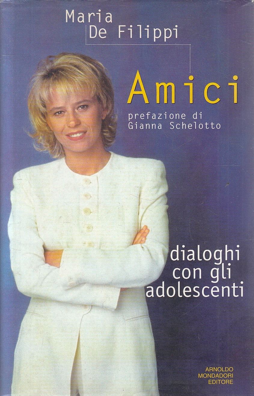 AMICI DIALOGHI CON ADOLESCENTI - MARIA DE FILIPPI - MONDADORI - CS - JXS151