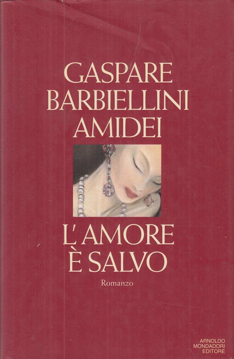 LN2- L'AMORE E' SALVO - GASPERI BARBIELLINI AMIDEI - MONDADORI - CS- JXS115