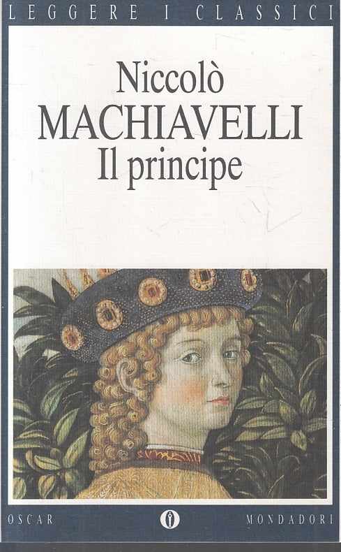 LN2- IL PRINCIPE - NICCOLO' MACHIAVELLI - MONDADORI - OSCAR CLASSICI--- B- JXS29