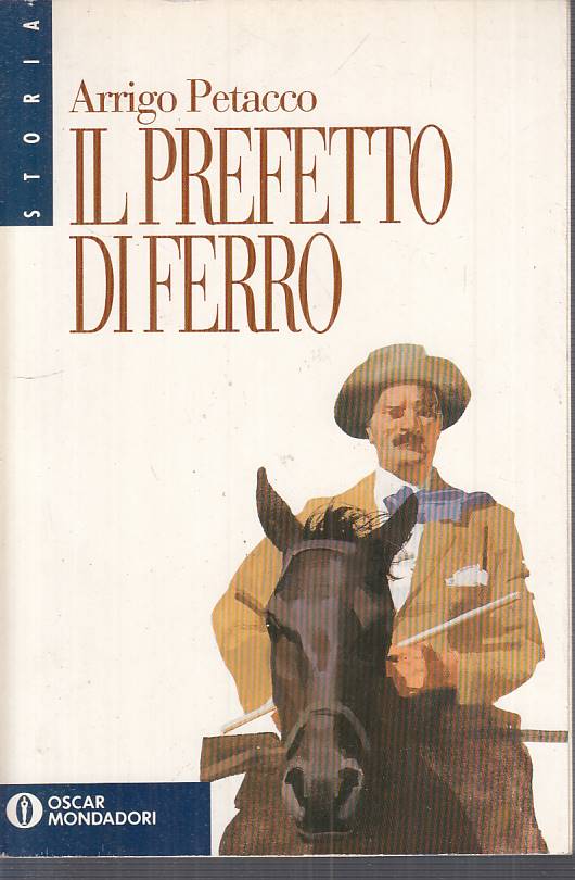 LS- IL PREFETTO DI FERRO MUSSOLINI - PETACCO - MONDADORI --- 1994 - B - ZFS121