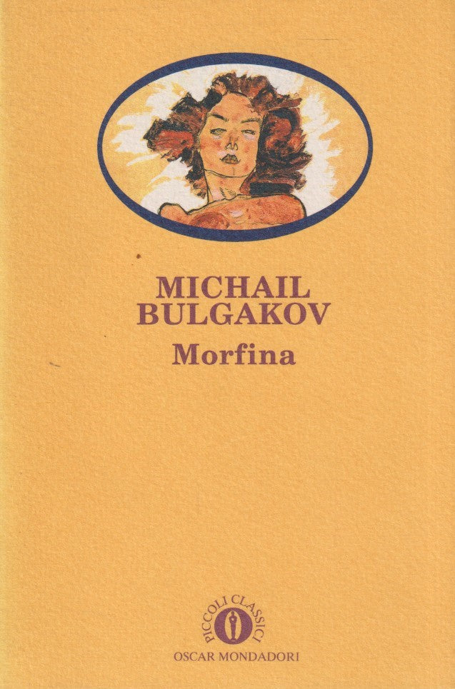 Morfina - Michail Bulgakov - Mondadori Oscar Piccoli Classici - 1a ed. - XFS
