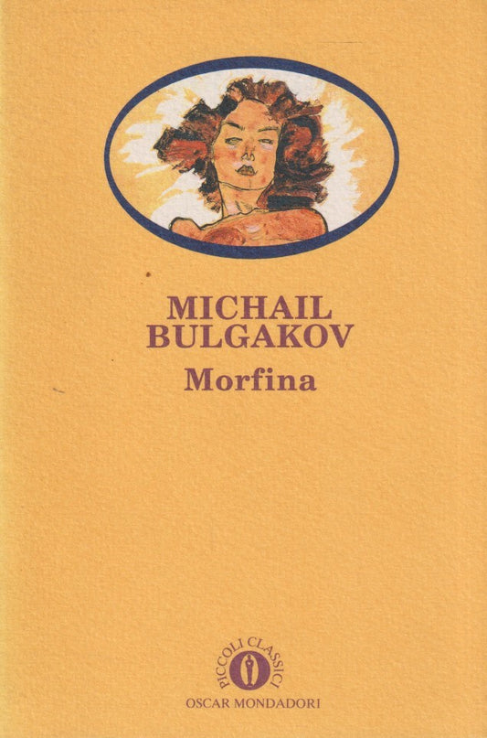 Morfina - Michail Bulgakov - Mondadori Oscar Piccoli Classici - 1a ed. - XFS