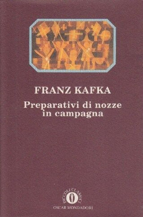 LN2- PREPARATIVI NOZZE CAMPAGNA - FRANZ KAFKA - MONDADORI - 1994 - BS - XFS