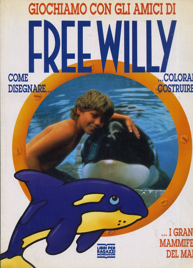 LB- GIOCHIAMO CON GLI AMICI DI FREE WILLY-- MONDADORI- RAGAZZI-- 1993- B- ZFS365