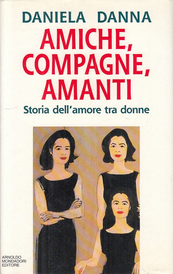 LS- AMICHE COMPAGNE AMANTI STORIA AMORE DONNE-- MONDADORI --- 1994 - CS - ZFS183