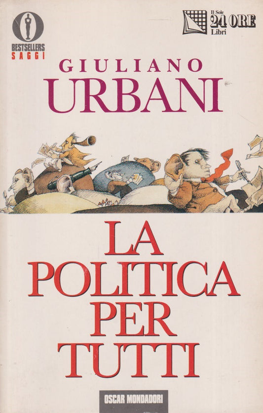La politica per tutti - Giuliano Urbani - Mondadori Oscar bestsellers - JXS145