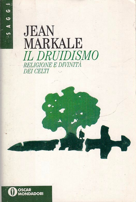 LS- IL DRUIDISMO - JEAN MARKALE - MONDADORI - OSCAR SAGGI - 1a ED.- 1994- B- XFS