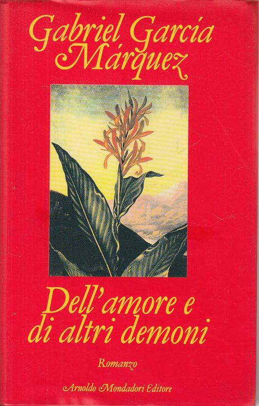 LN2- DELL'AMORE E DI ALTRI DEMONI- GABRIEL GARCIA MARQUEZ- MONDADORI- CS- JXS141