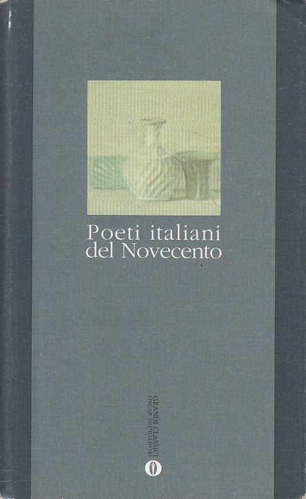 LN- POETI ITALIANI NOVECENTO-- MONDADORI - GRANDI CLASSICI -- 2002 - BS - YFS588