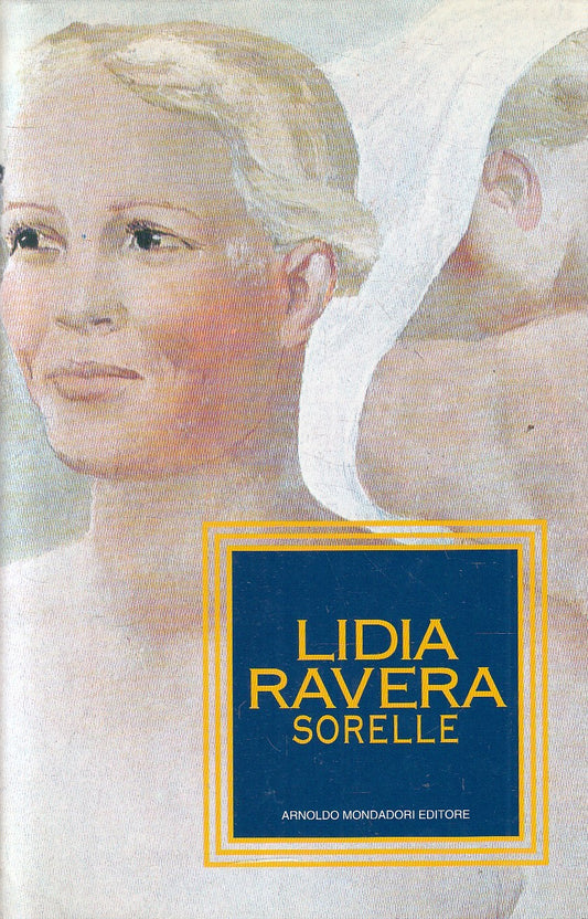 SORELLE - LIDIA RAVERA - MONDADORI - CS - JXS276